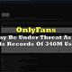 340 Million OnlyFans Records Leak: Fact or Fiction in the Digital Wild West?