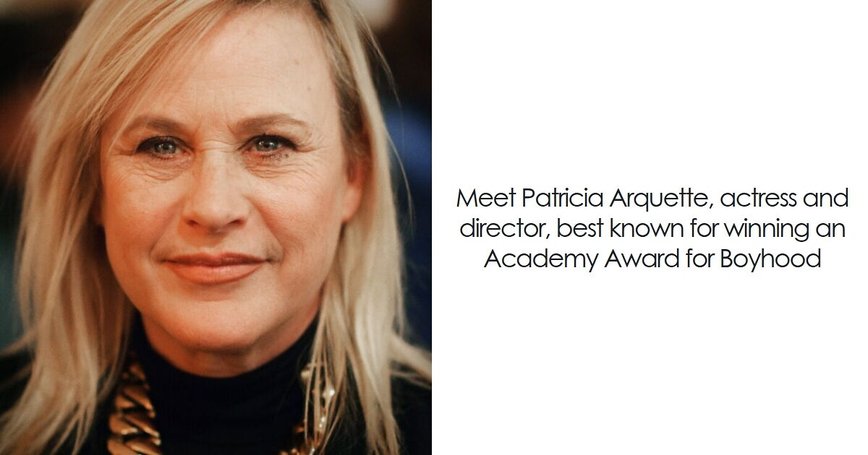 Patricia Arquette: From Hollywood Roots to Red Carpet Glory